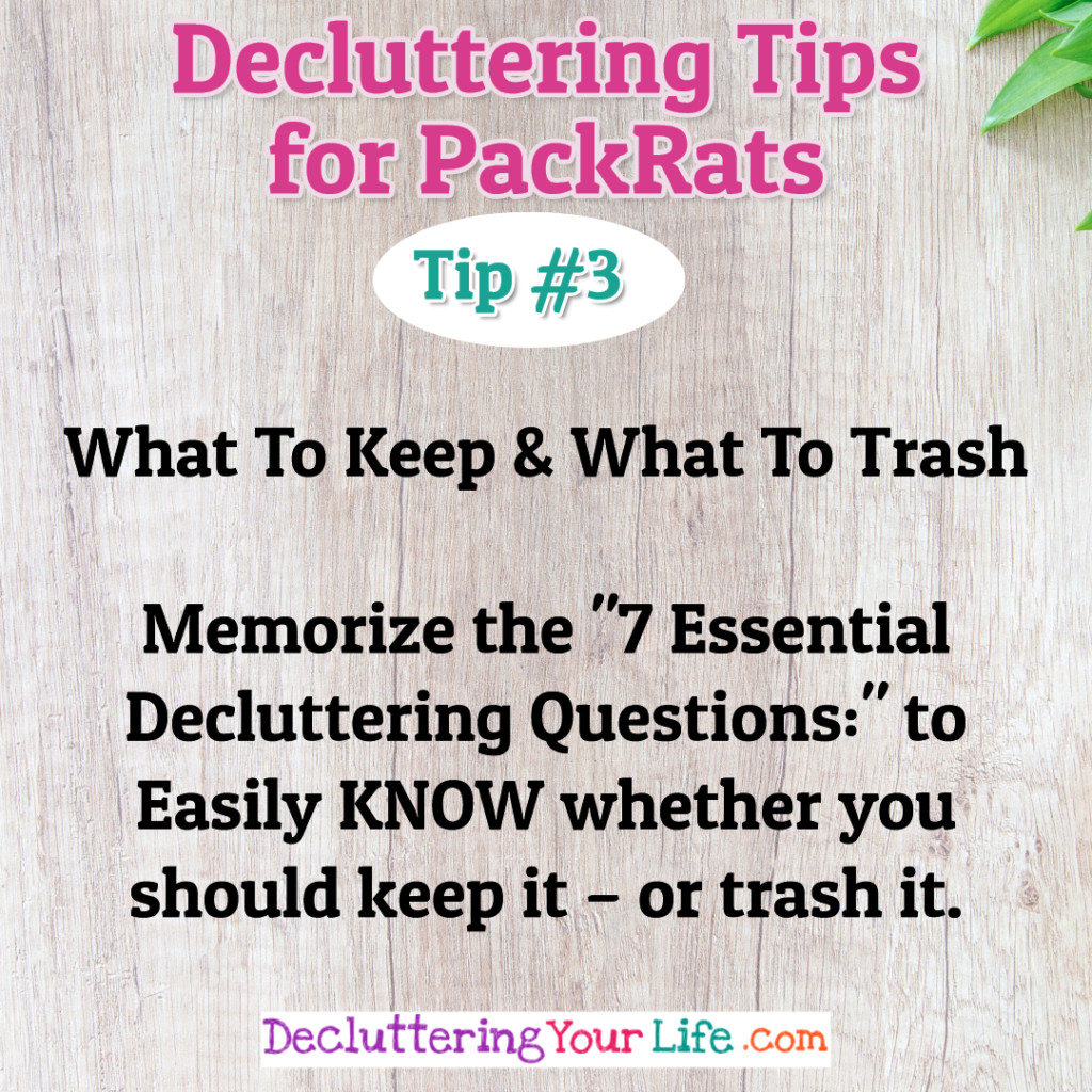 Organizing Tips - Decluttering Tips and Help For PackRats and Hoarders - Stop organizing clutter and DEclutter your home