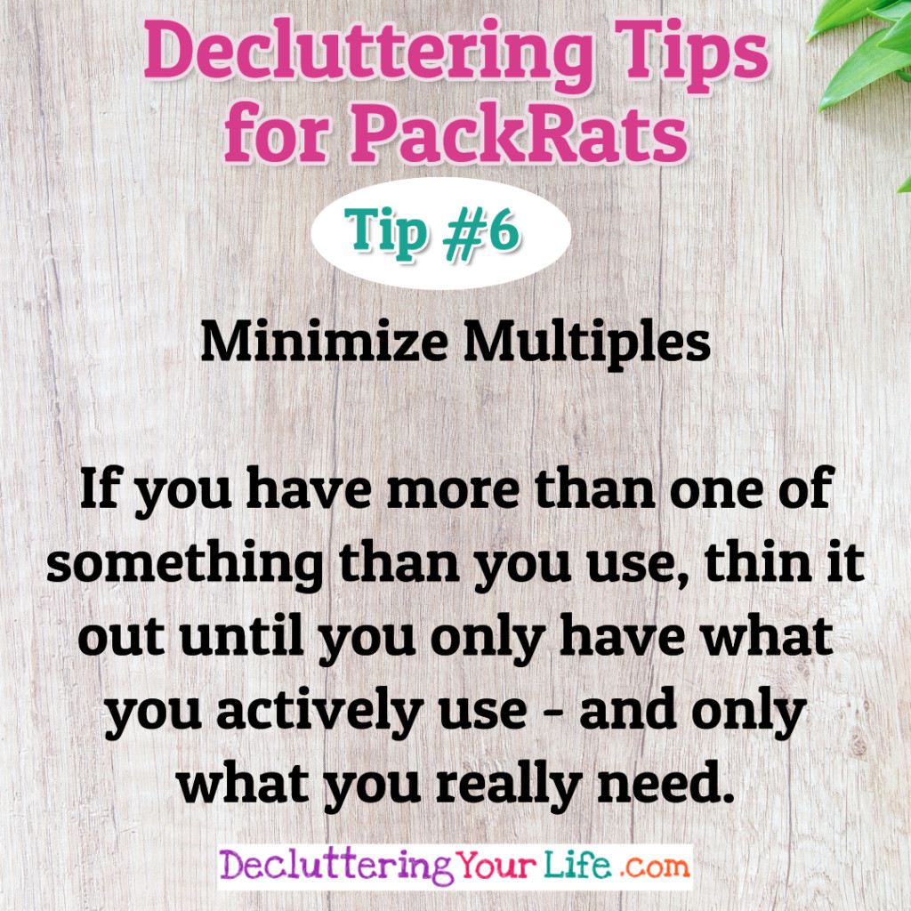 Organizing Tips - Decluttering Tips and Help For PackRats and Hoarders - Stop organizing clutter and DEclutter your home