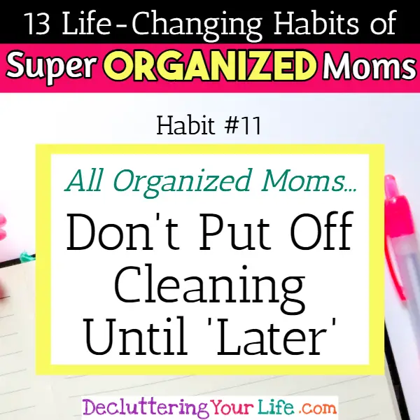 Organized moms know how to get motivated to clean - - 13 Habits of Super Organized Mom - How To Be An Organized Mom (whether you work OR stay at home)