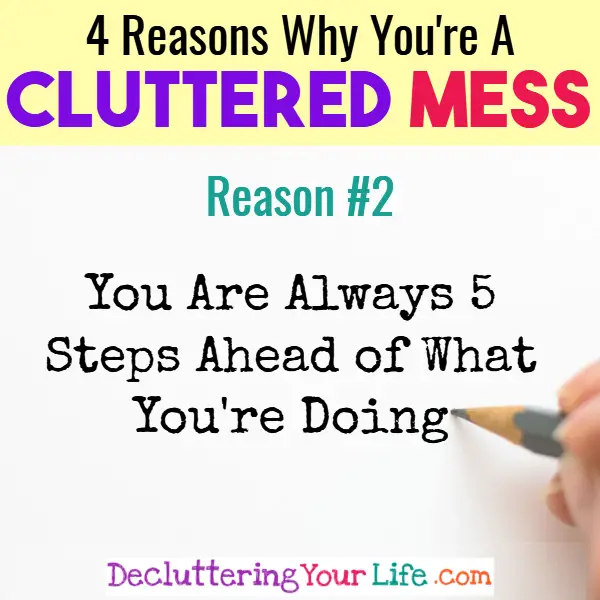 Cluttered MESS to organized SUCCESS. Live in a messy house, tired of it? Here's why your house is messy and WHY you are a cluttered mess.