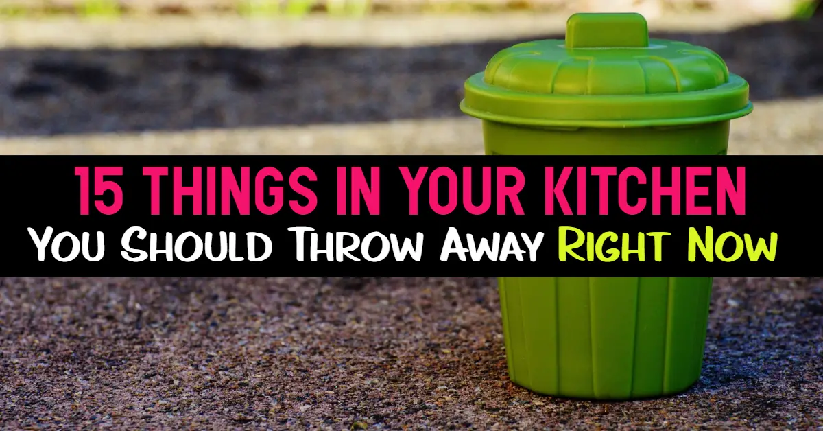 15 Kitchen Items to Throw Away Right NOW
