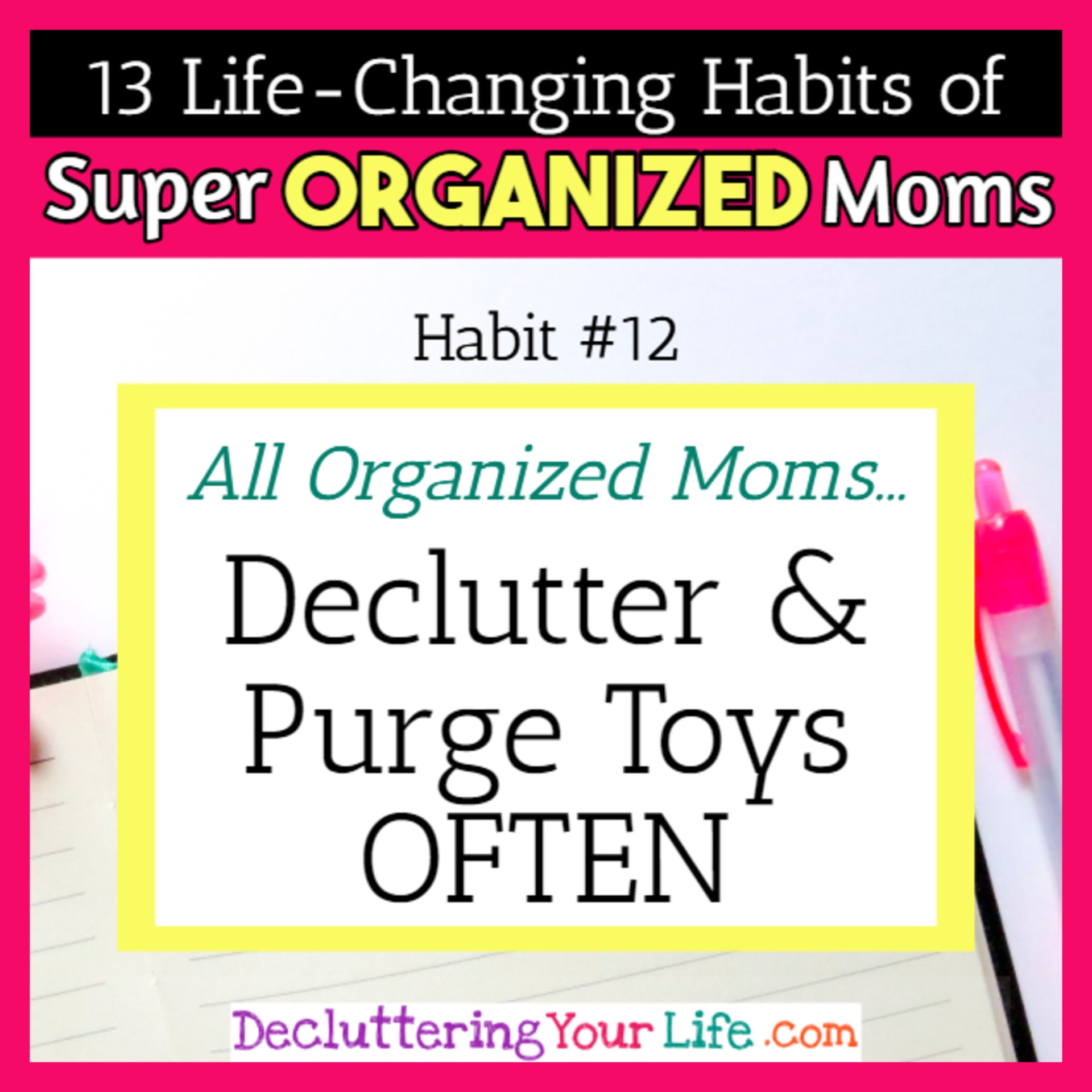Organized moms declutter, organize and PURGE toys often - 13 Habits of Super Organized Mom - How To Be An Organized Mom (whether you work OR stay at home)