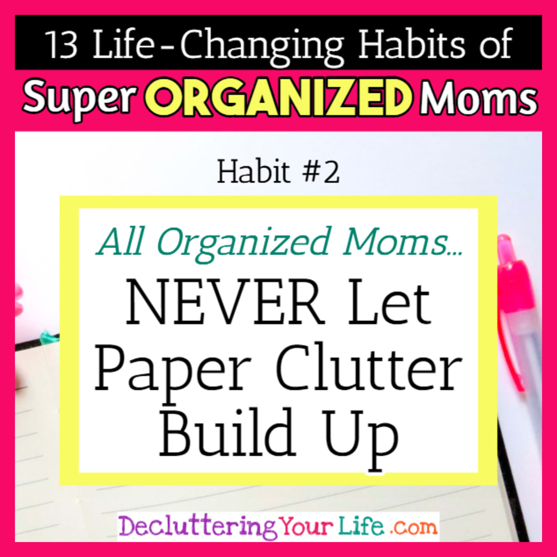 Organized moms NEVER let paper clutter become overwhelming - 13 Habits of Super Organized Mom - How To Be An Organized Mom (whether you work OR stay at home)