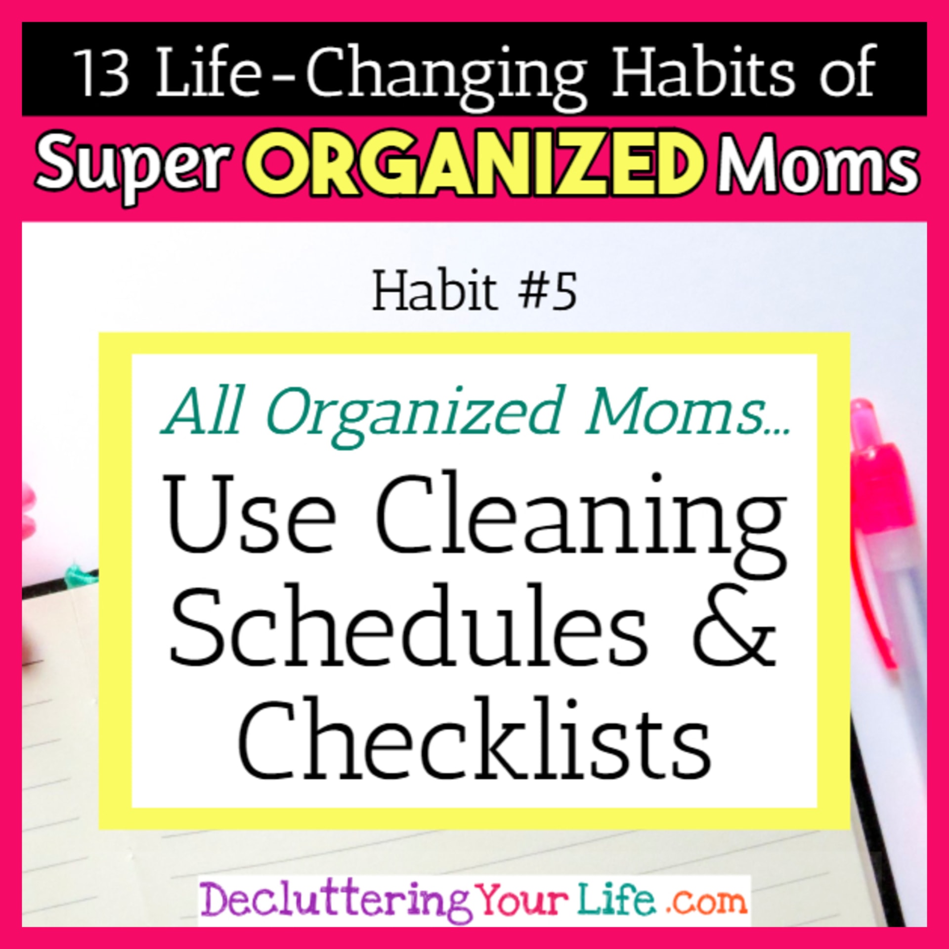 Organized moms use cleaning schedules and checklists to keep up with household chores - 13 Habits of Super Organized Mom - How To Be An Organized Mom (whether you work OR stay at home)