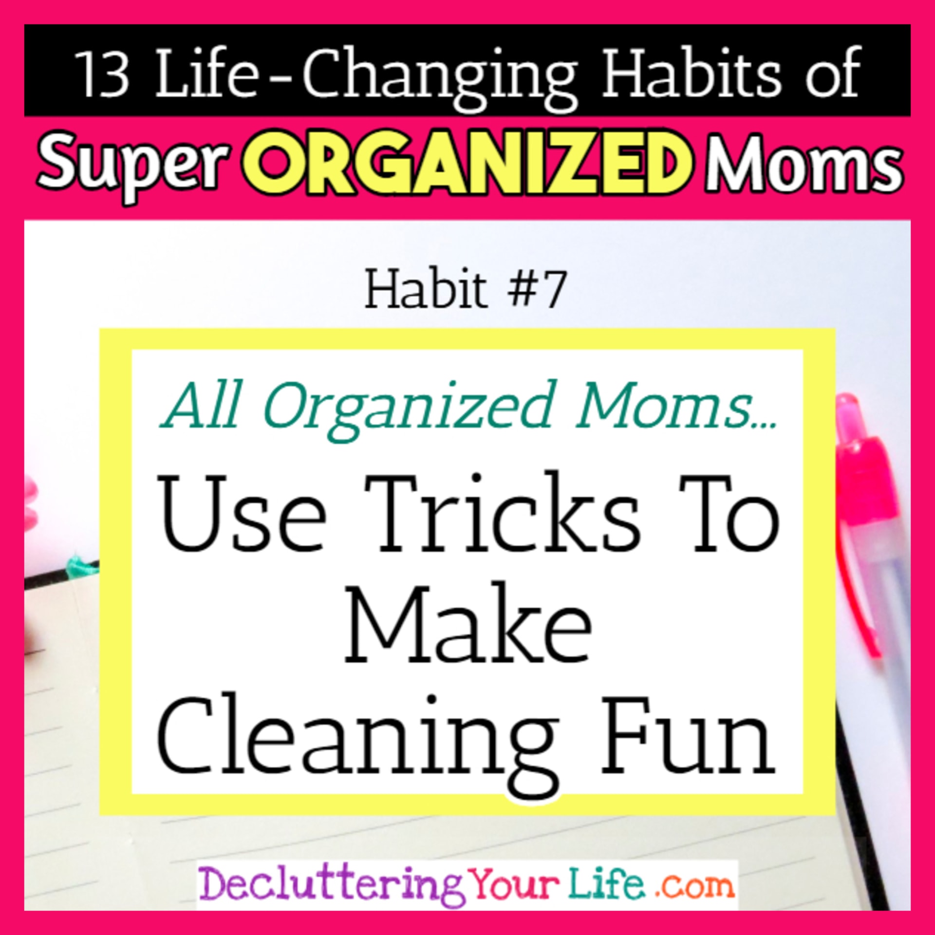 Organized moms know cleaning hacks, tips and tricks to make house cleaning fun - 13 Habits of Super Organized Mom - How To Be An Organized Mom (whether you work OR stay at home)
