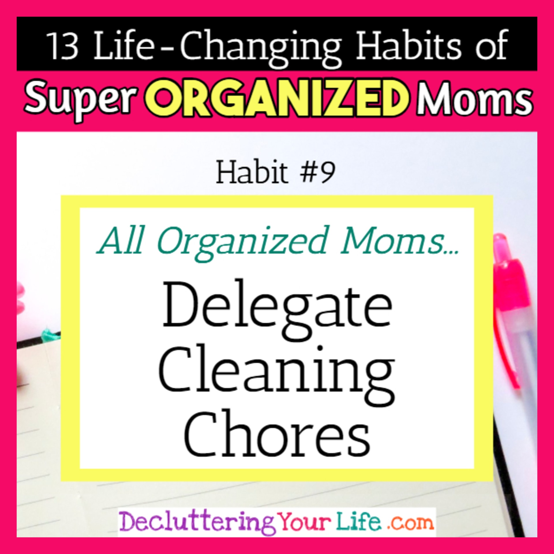 Organized moms teach their kids responsibility for housework by using chore charts for kids - 13 Habits of Super Organized Mom - How To Be An Organized Mom (whether you work OR stay at home)
