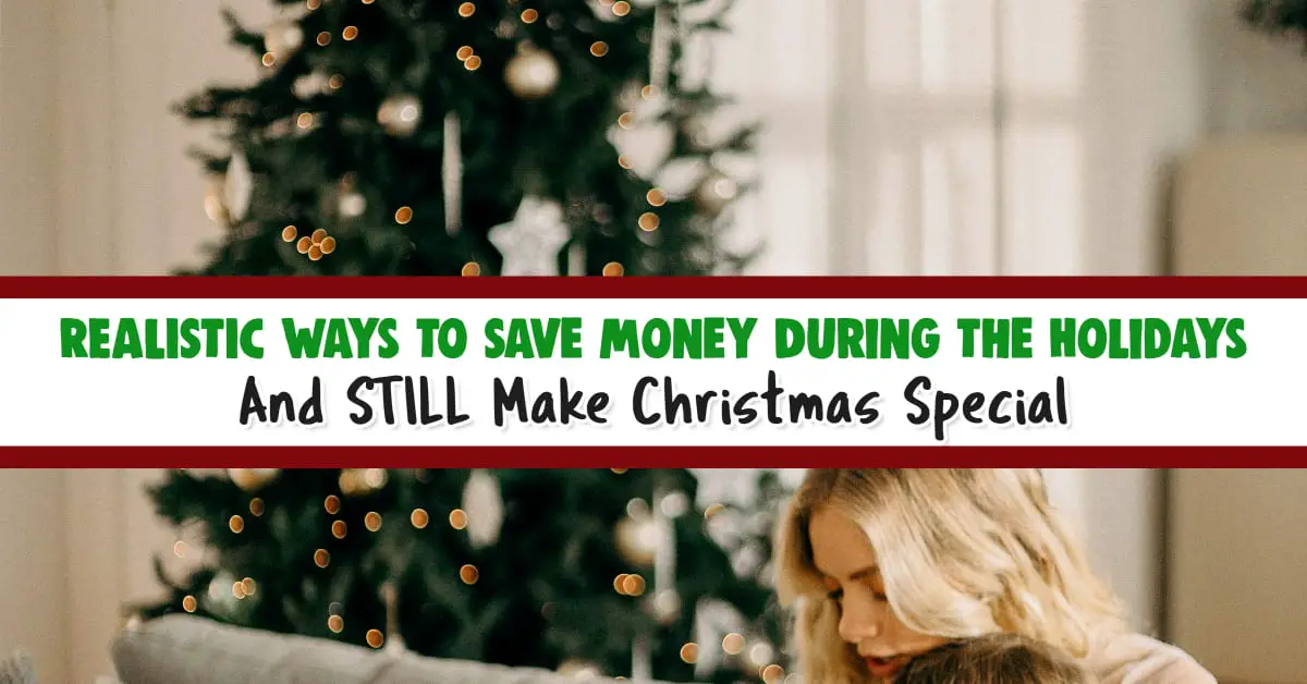 broke at Christmas - how to do Christmas on a budget for a low budget Christmas - 14 Ways To Save Money During The Holidays