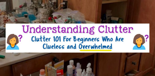 Understanding Clutter- Decluttering Tips & MISTAKES To Avoid