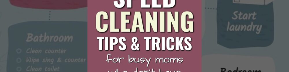 speed cleaning tips and tricks