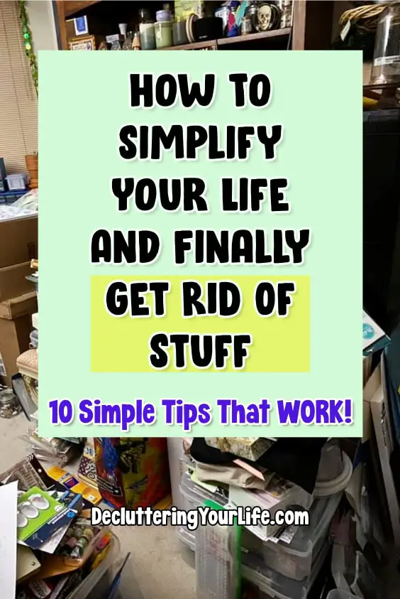 how to simplify life and get rid of stuff
