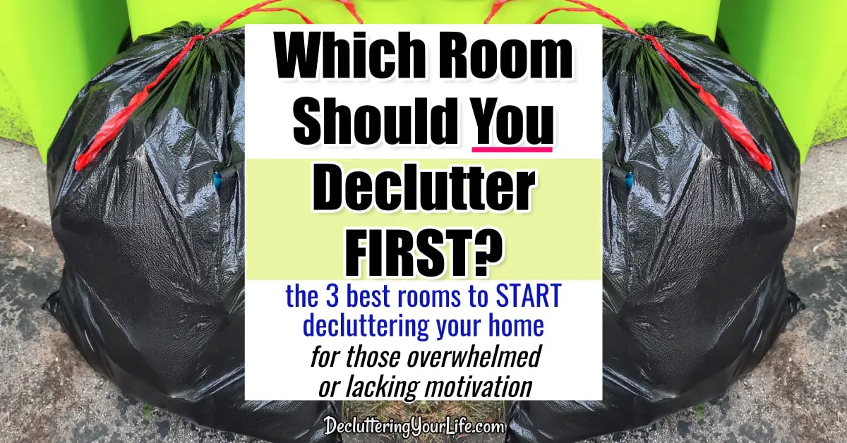 Best room to declutter first - which is the best room to start decluttering when feeling overwhelmed