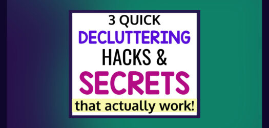 3 Quick Decluttering Hacks & Secrets That Actually WORK  -forget EXTREME decluttering! These 3 simple decluttering tips will change EVERYTHING...