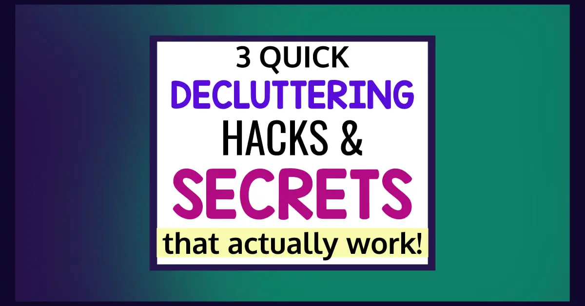 decluttering tips for home - tips, tricks and secrets that work to declutter your home when overwhelmed