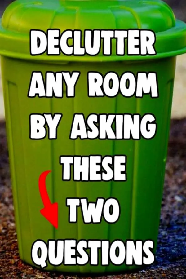 decluttering your home with two questions