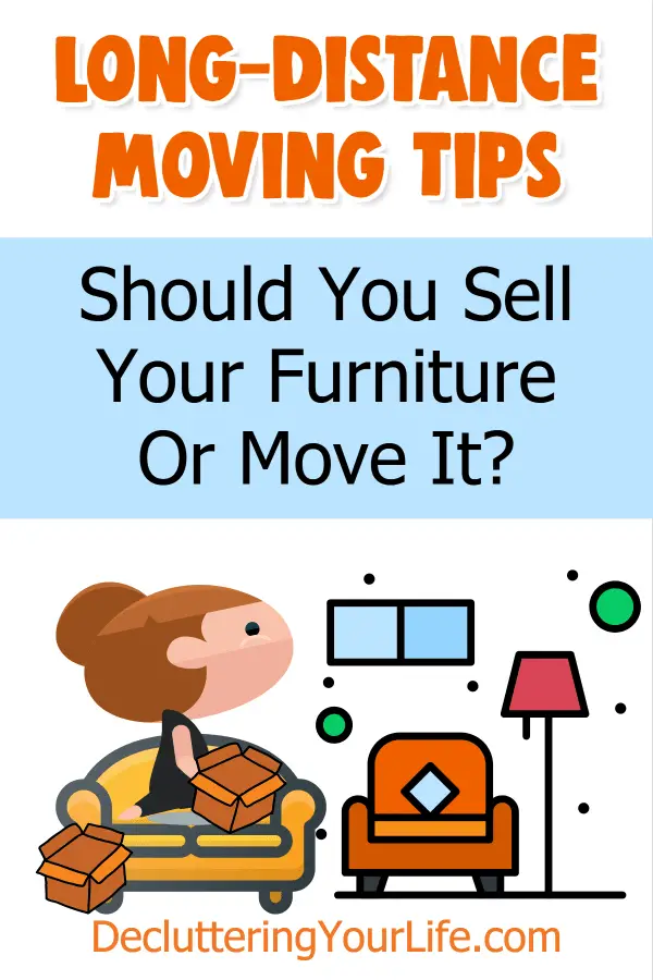 Should I sell my furniture or move it? How to decide what furniture to get rid of and what to keep when moving across country or long distance. Should you keep or sell your sofa, beds, living room couch & furniture, dining room tables, etc. Is it cheaper to move your stuff or buy new stuff - here's what you should NOT move long distance to reduce the cost of moving long distance without feeling overwhelmed