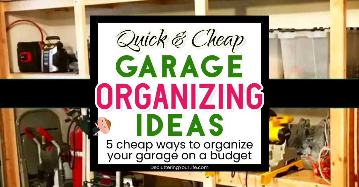 Garage Organizing Ideas, How To Organize My Garage On A Budget