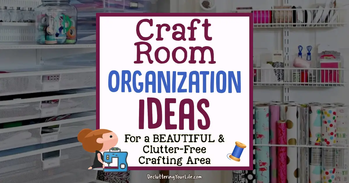 craft storage SOLUTIONS to organize your craft room, crafting area or craft supplies closet... even if you're on a budget and OVERWHELMED with craft clutter...