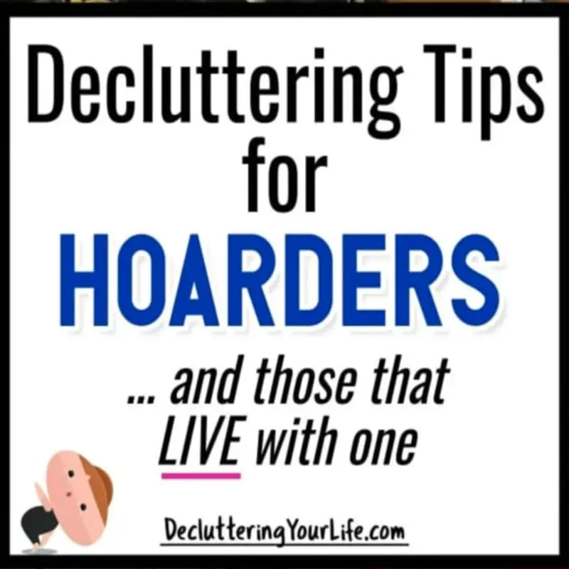 How to declutter and organize when you live with a hoarder who keeps everything and won't throw anything away