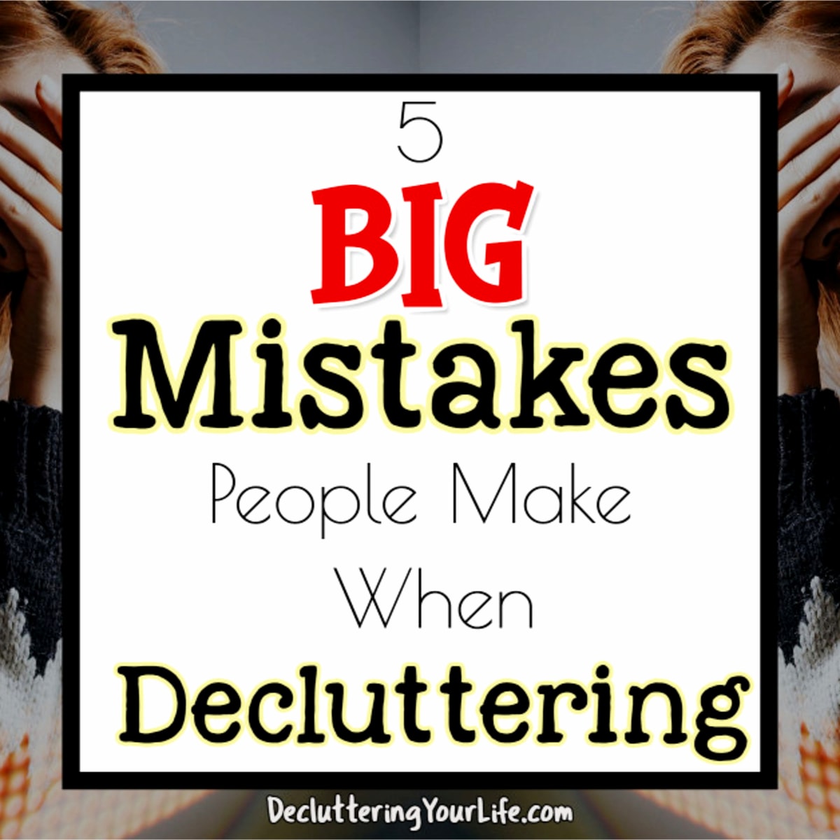 Decluttering Tips-5 Mistakes People Make When Decluttering a Home. Trying to declutter your home but feeling overwhelmed? Don't make these decluttering mistakes!