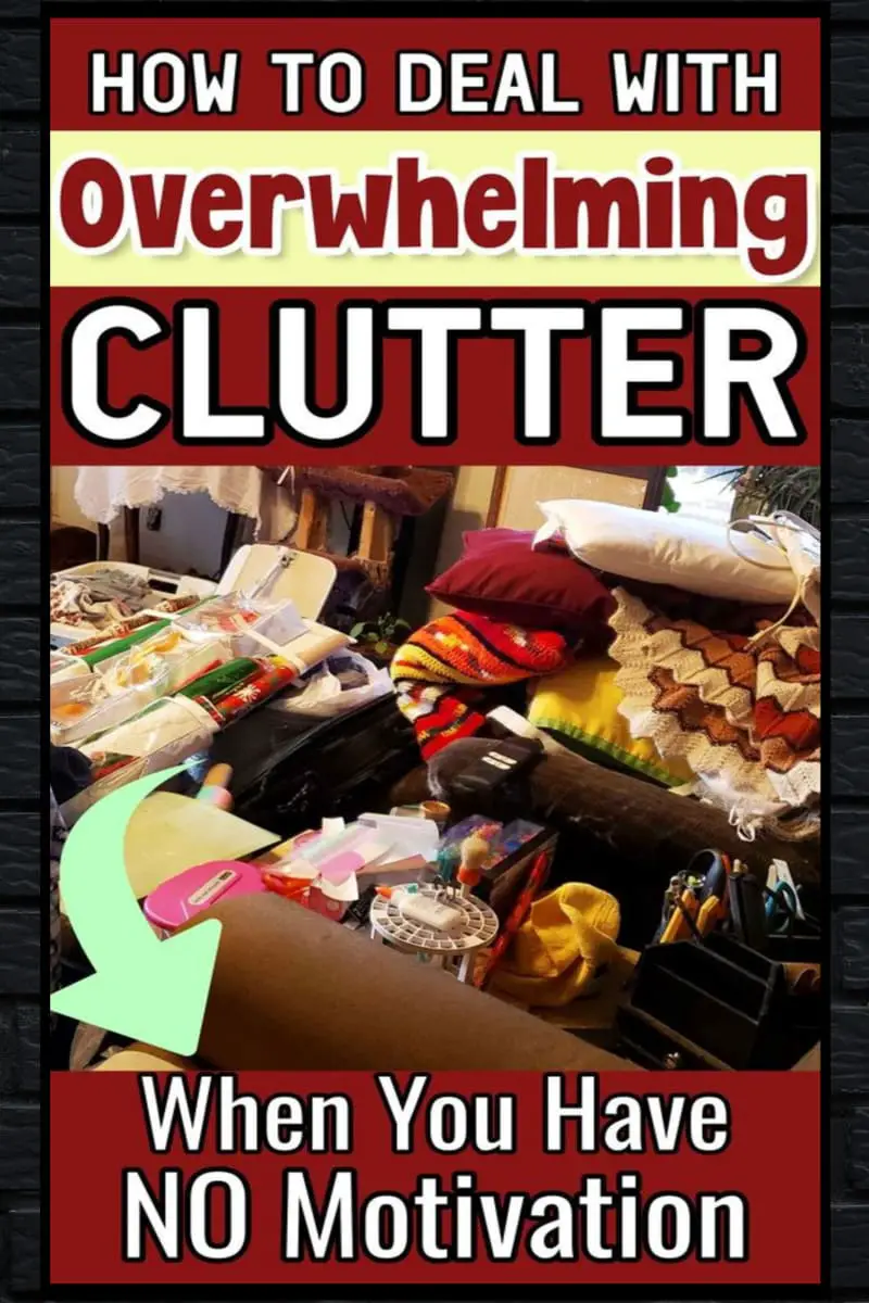 Declutter and Organize Tips- how to clean declutter and organize your home with NO motivation