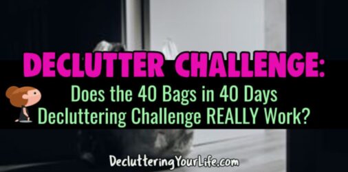 Daily Declutter Challenge:40 Bags in 40 Days-Does It Work?  - following a decluttering challenge is a slow and steady way to declutter your home...but will it work? Let's talk about it & the popular 40 bags in 40 days challenge...