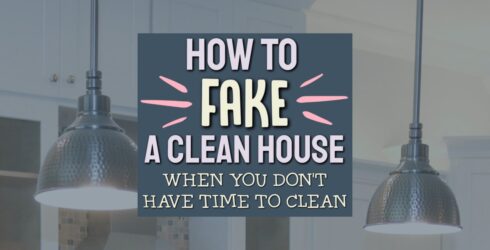 How To Fake Clean a Messy House FAST – Checklist & Step By Step Plan