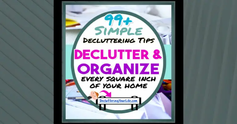 Declutter and Organize-99+ Ways To Declutter Your Home in 2026