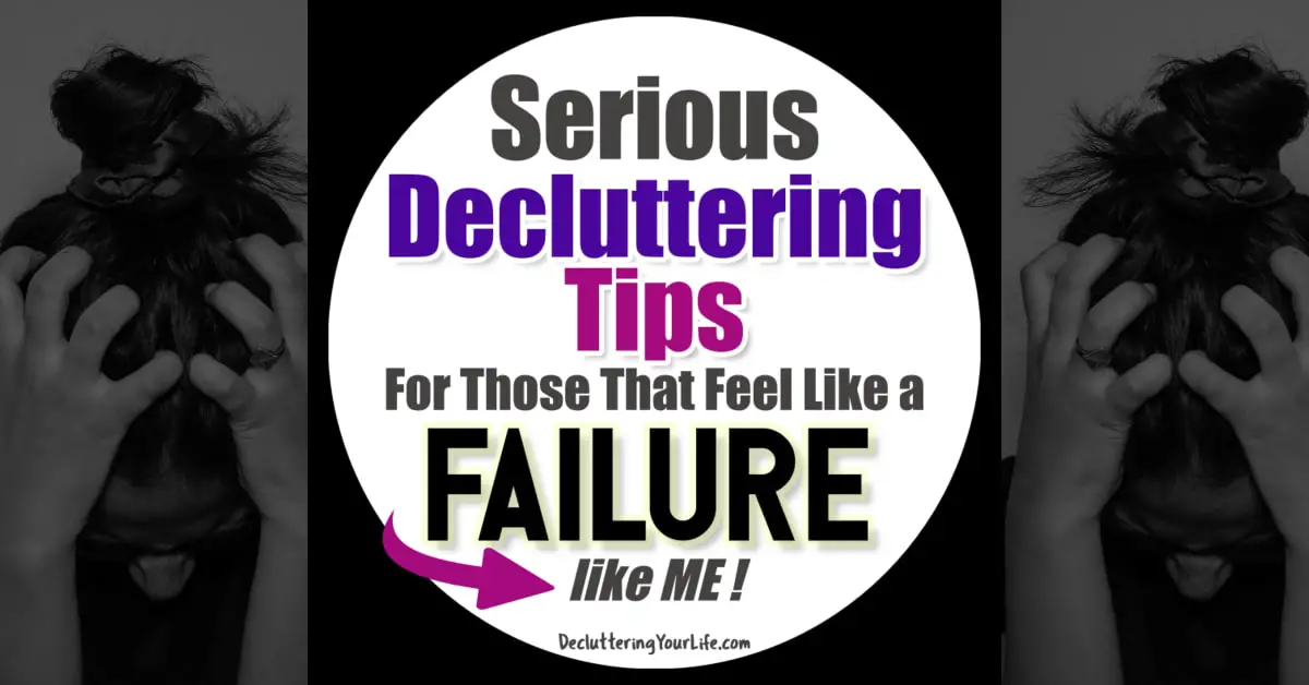 Decluttering Tips-Serious tips to help declutter and organize your home when you are OVERWHELMED