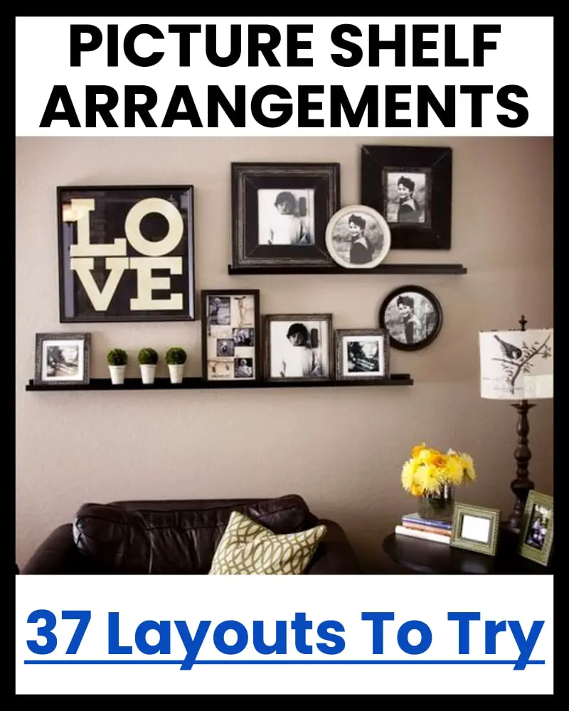 Picture shelf arrangements for your walls for a family photo wall or gallery wall in living room over couch, over your bed or to decorate any blank wall in your house with family pictures