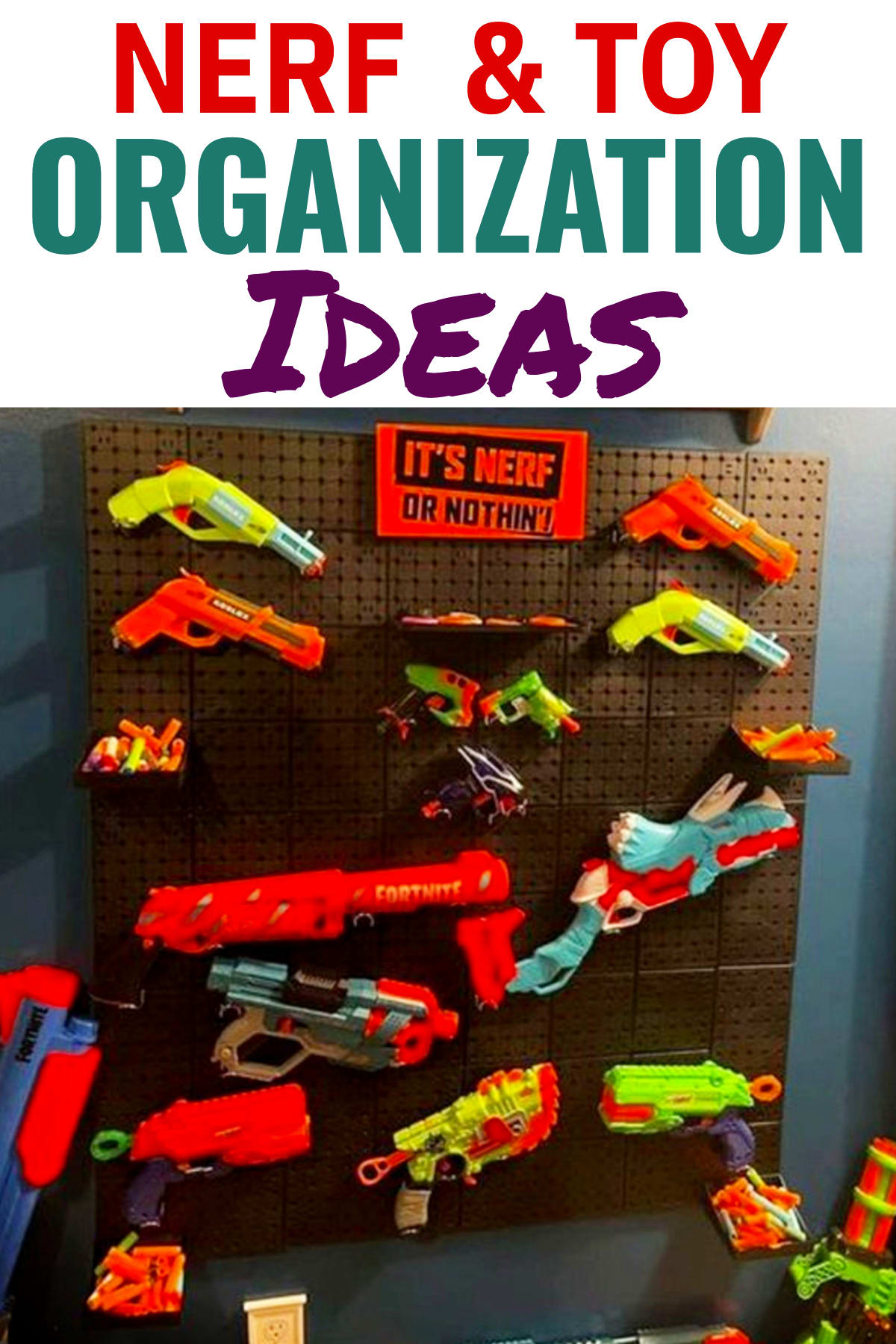How To Organize NERF Toys - NERF storage ideas