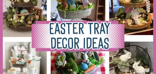 Easter Tray Decor Ideas – 23 Ways To Decorate Your Tiered Tray For A DIY Spring Centerpiece  -If you love DIY Easter decor like I do, you will LOVE these Easter tray decor ideas for your tiered tray or wooden tray for a cute Springtime centerpiece...