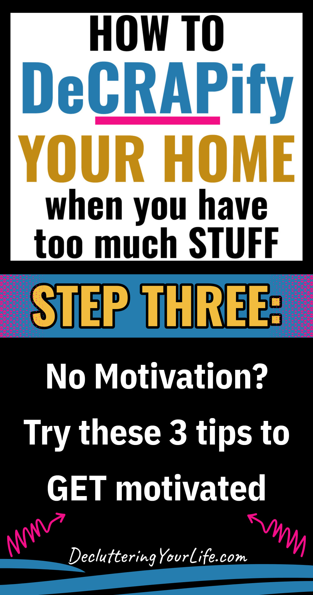 Decrapify your home step 3 - motivation to declutter