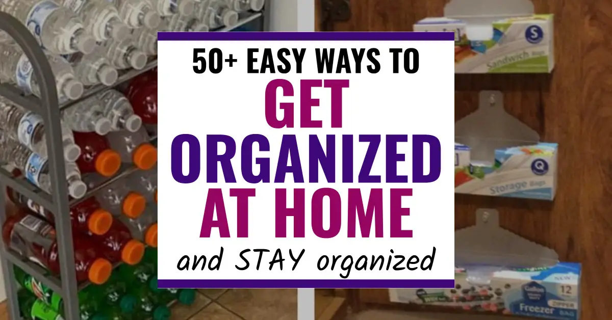 50 ways to get organized at home and stay organized