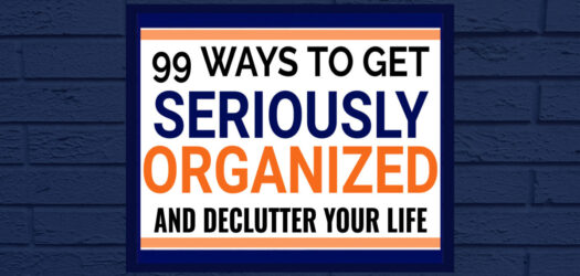99 Ways To Get SERIOUSLY Organized at Home and Declutter Your LIFE  -from do it yourself organization hacks to the best resources to get started organizing your home... let's get organized!