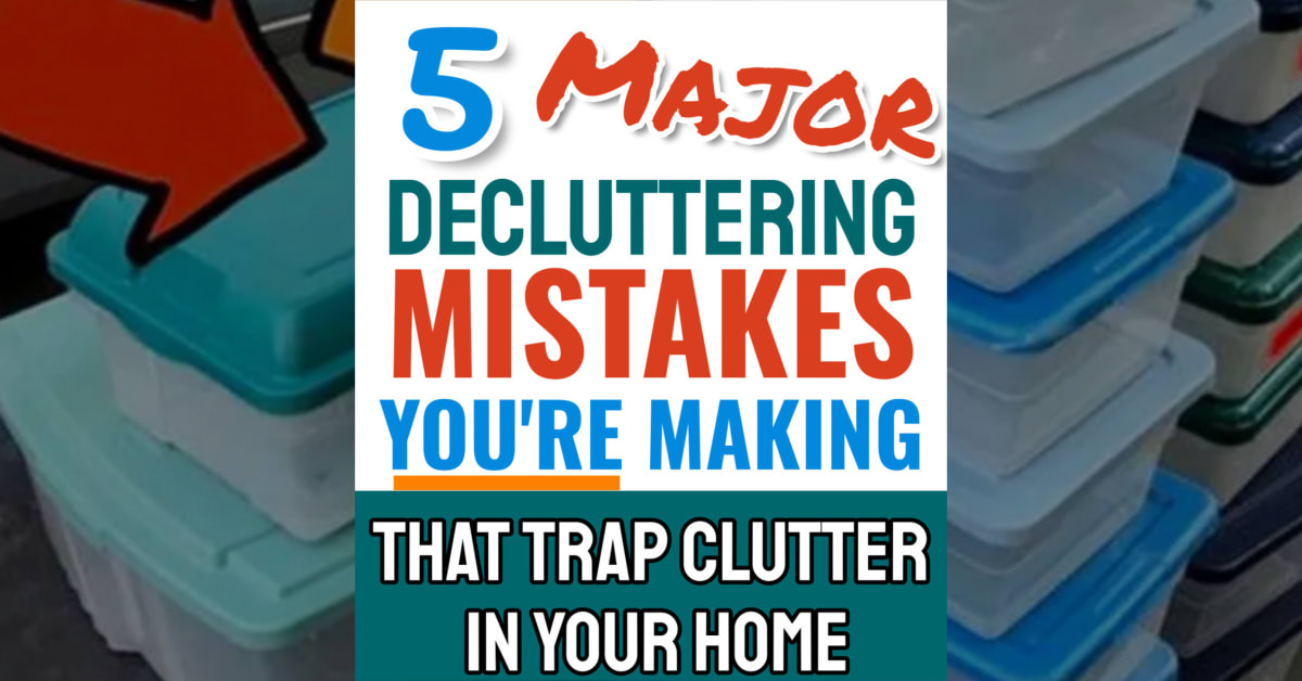 major decluttering mistakes