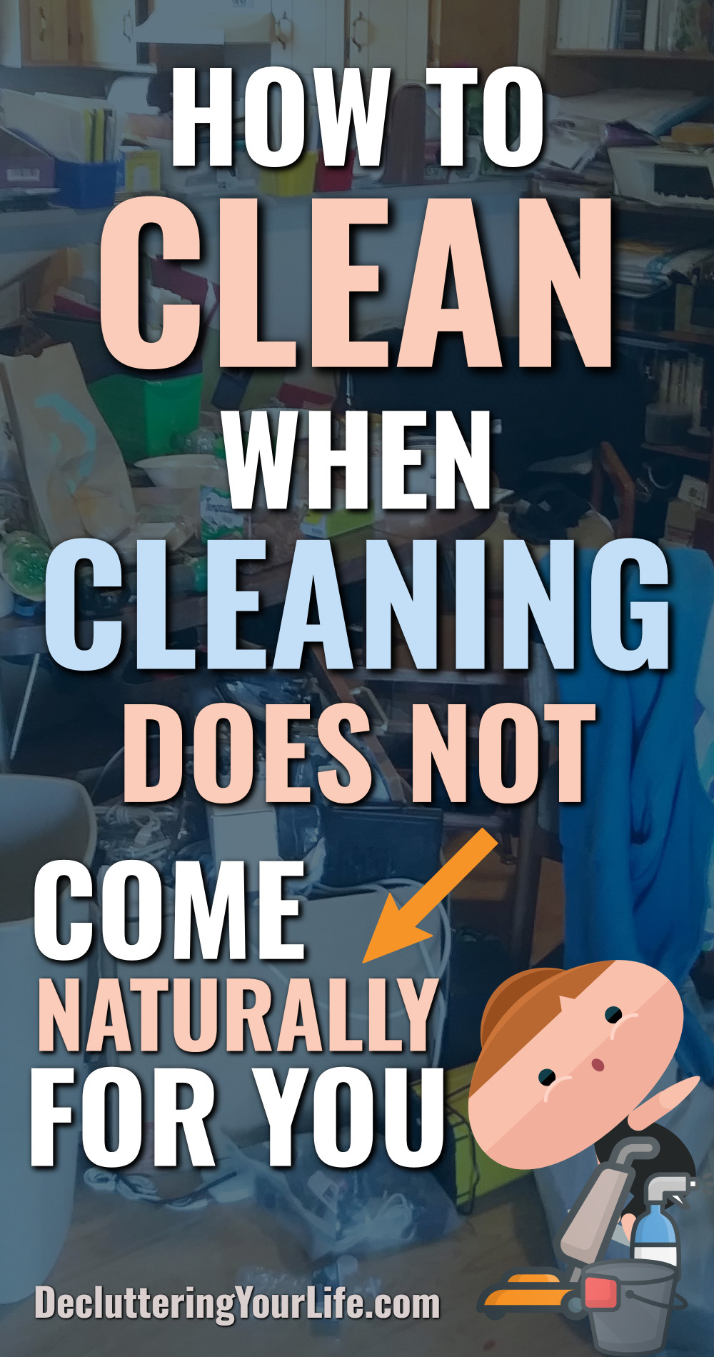 how to clean when cleaning does not come naturally for you