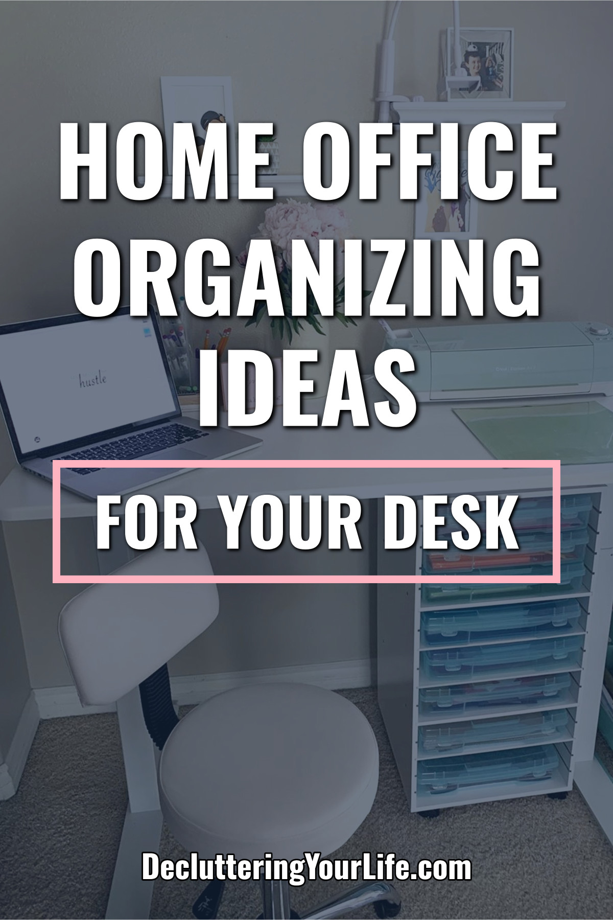 Home Office Organizing Ideas For Your Desk
