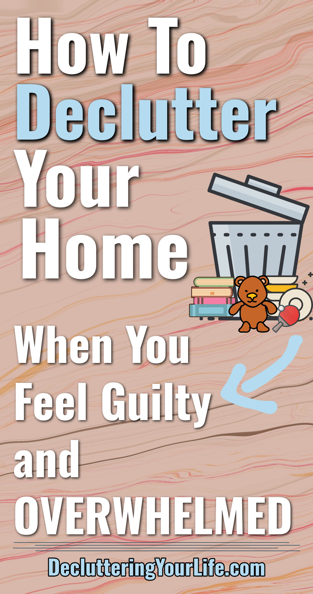 How to declutter your home when you feel guilty and overwhelmed