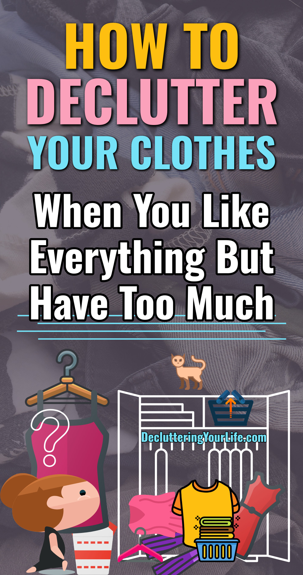 how to declutter your clothes when you like everything but have too much