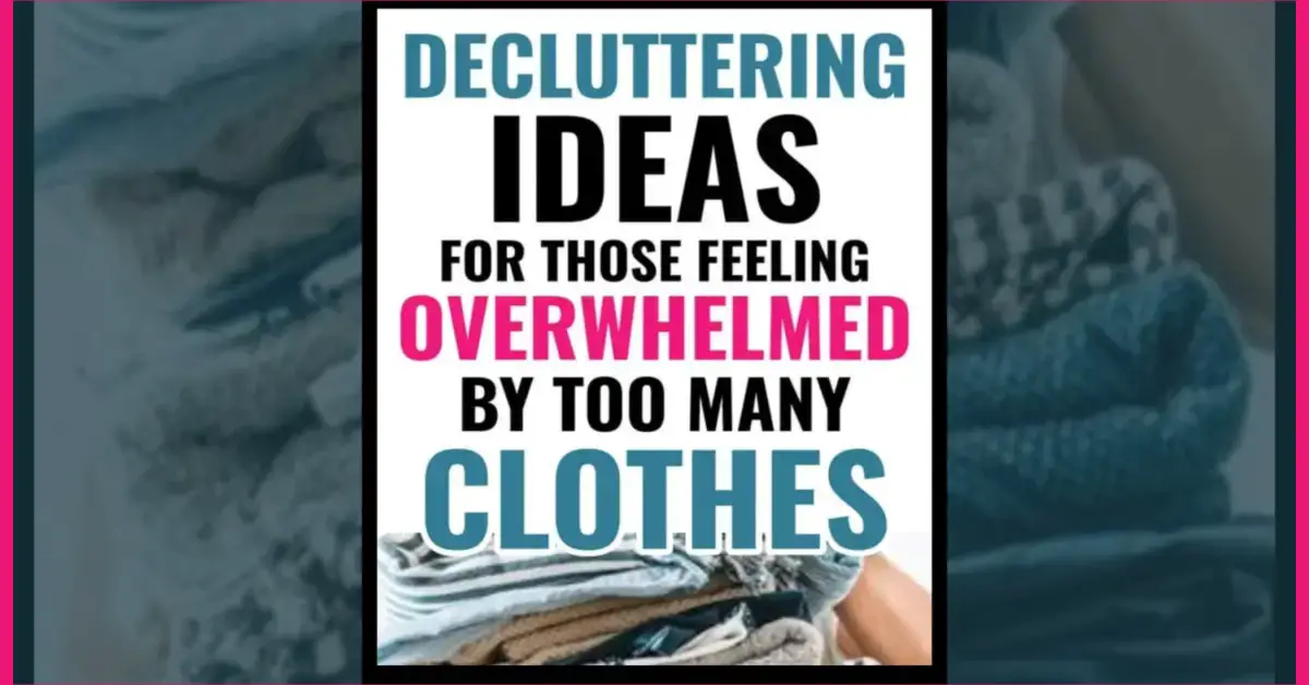 too many clothes decluttering