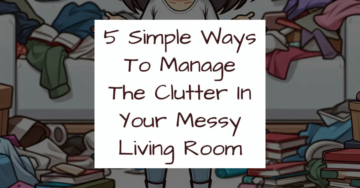 how to manage living room clutter