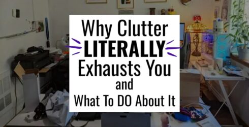 Why Clutter Literally EXHAUSTS You – Even When You’re Sitting Still  - if all your STUFF is sucking the life and energy out of you, this is why... and what to DO about it...