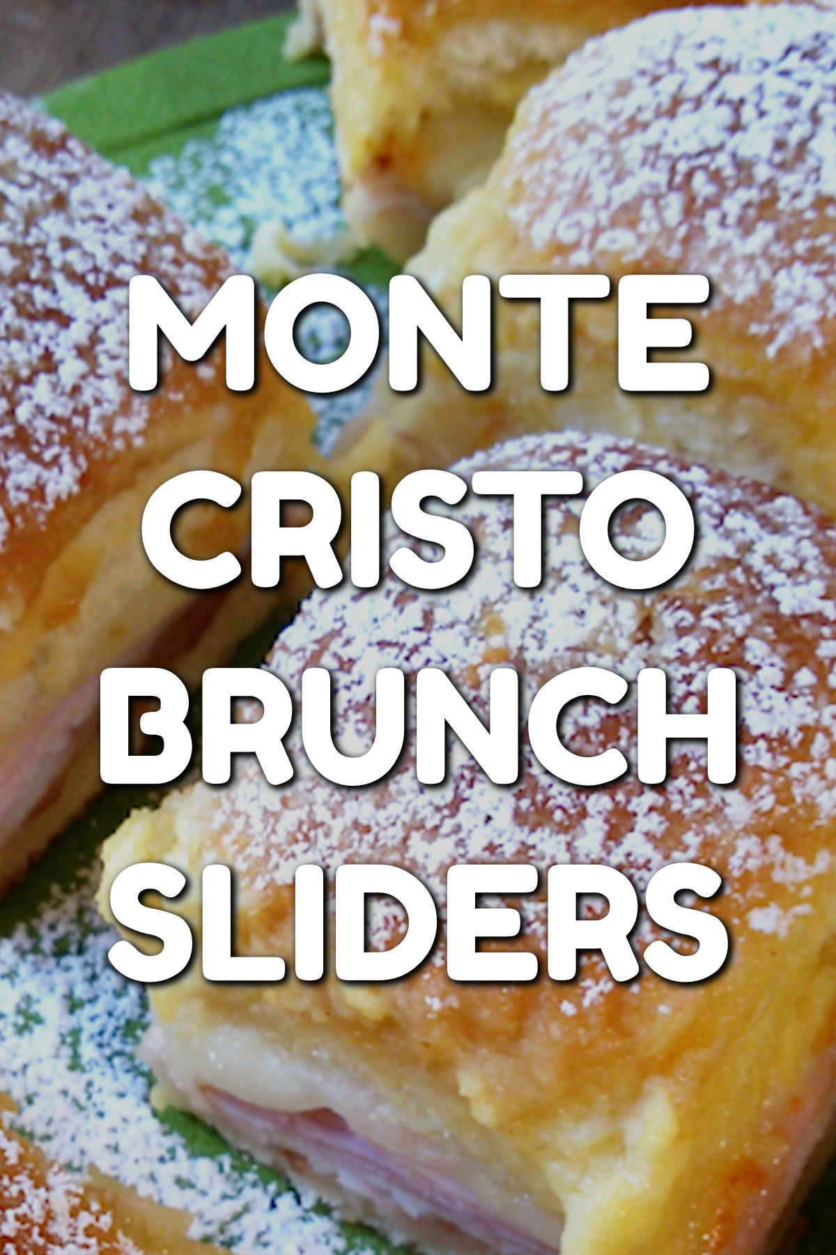 brunch food ideas - Monte Cristo Brunch Sliders