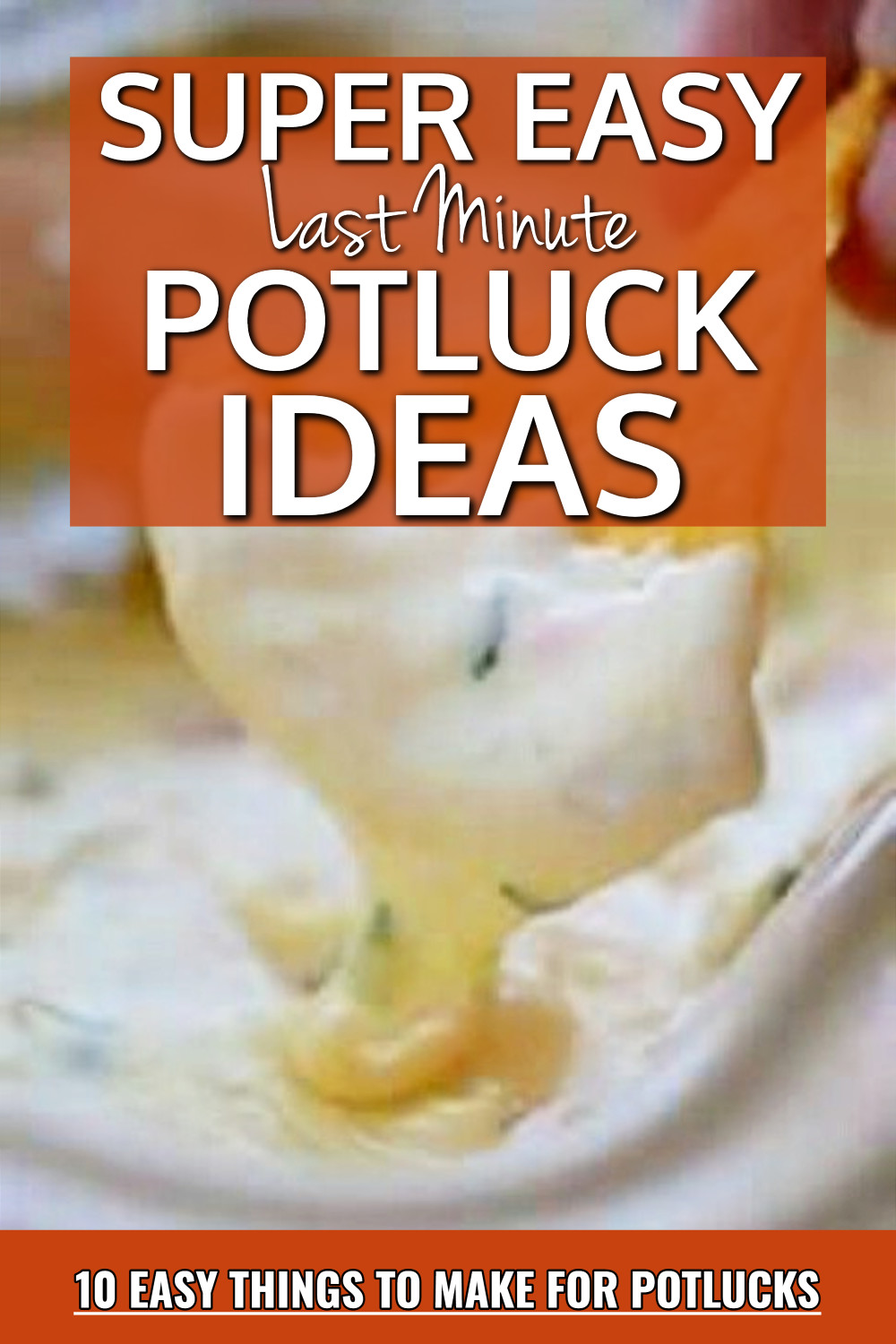 Super Easy Last Minute Potluck Ideas