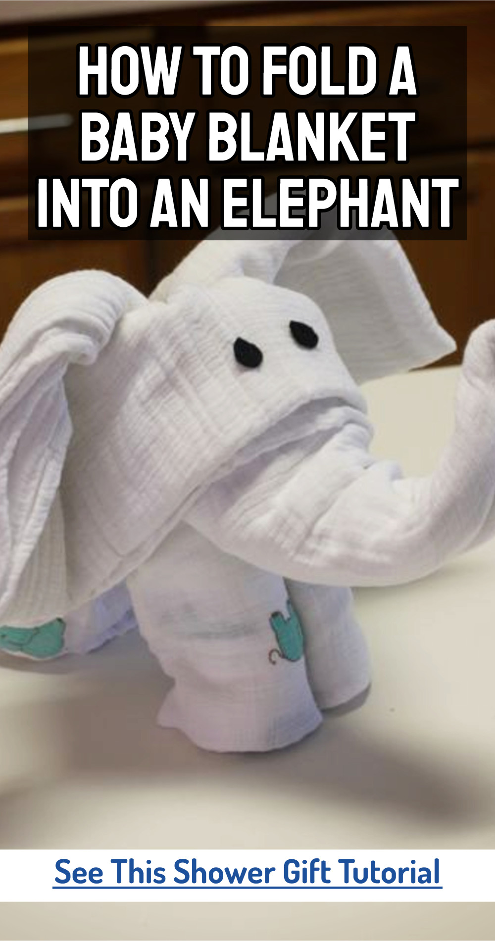 How To Fold A Baby Blanket Into An Elephant