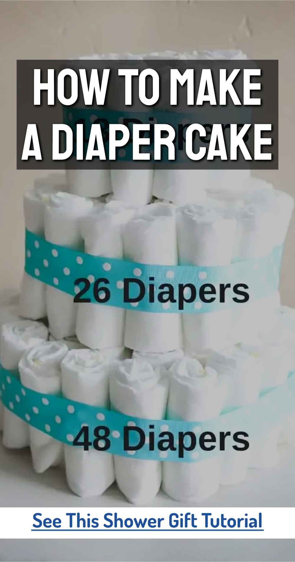 How To Make A Diaper Cake For A Baby Shower Gift