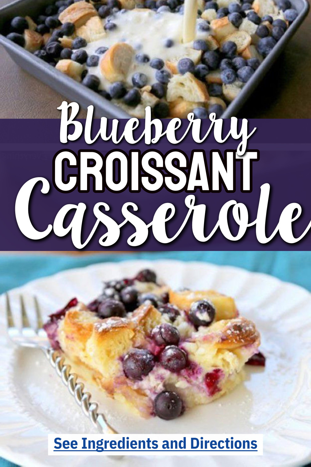 Blueberry Croissant Brunch Casserole Recipe