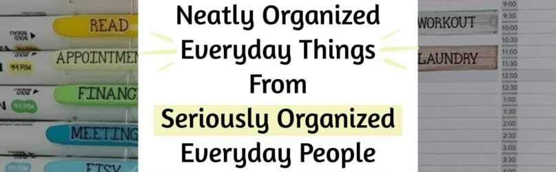 17 Neatly Organized Everyday Things From Seriously Organized Everyday People
