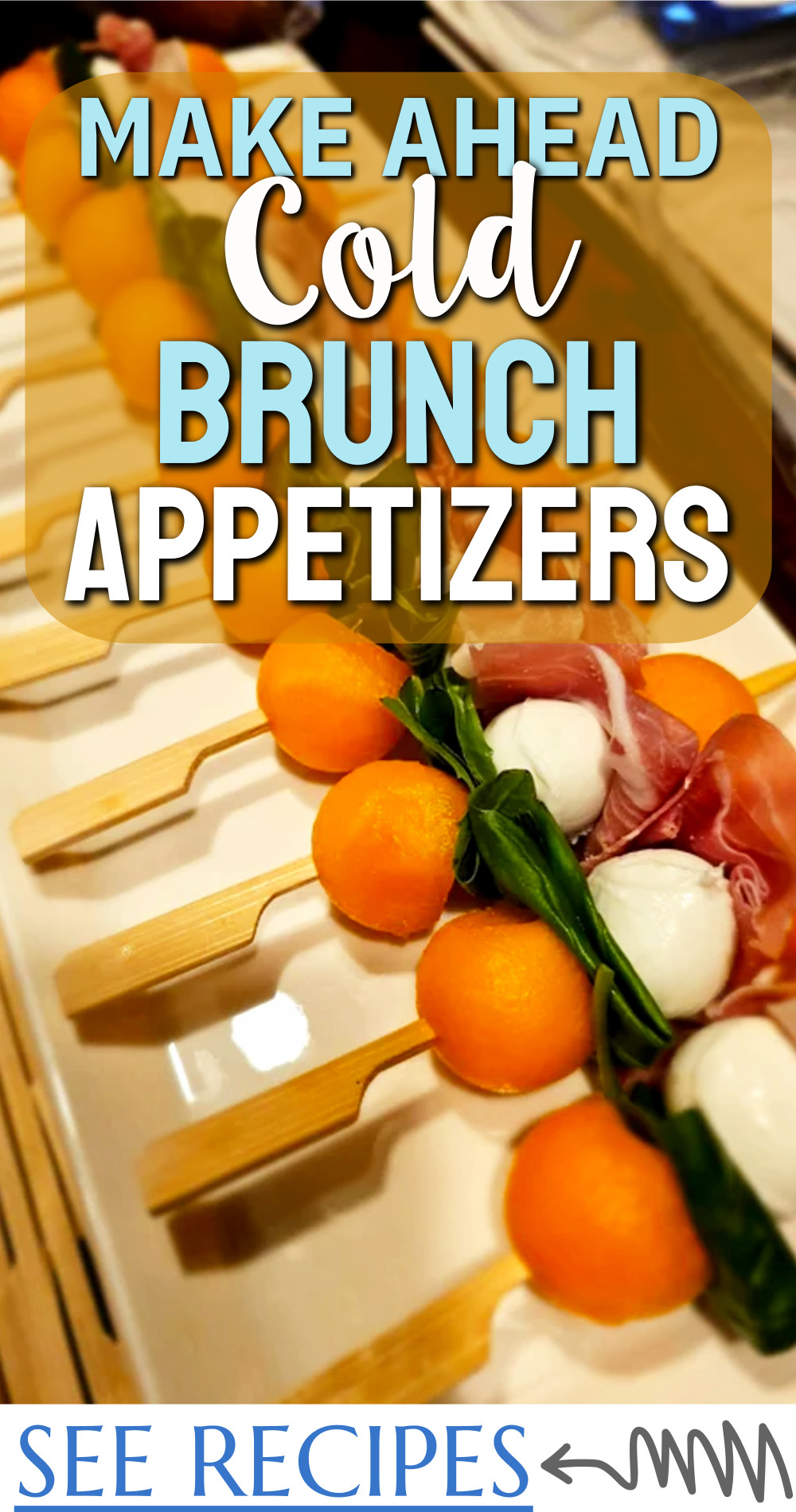 Make Ahead Cold Brunch Appetizers